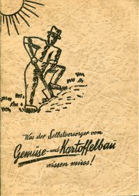 Woessner, Was der Selbstversorger vom Gemüse- und Kartoffelbau wissen muß. (Umschlag)