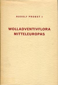 Probst, Wolladventivflora Mitteleuropas. (Umschlag)