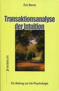 Berne, Transaktionsanalyse der Intuition. (Umschlag)
