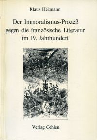 Heitmann, Der Immoralismus-Prozess gegen die französische Literatur im 19. Jahrh (Umschlag)