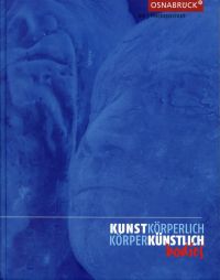 Kunst körperlich - Körper künstlich. (Umschlag)