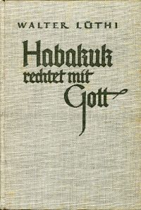 Lüthi, Habakuk rechtet mit Gott. (Umschlag)