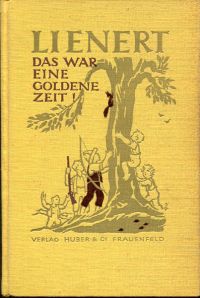 Lienert, Das war eine goldene Zeit! (Umschlag)