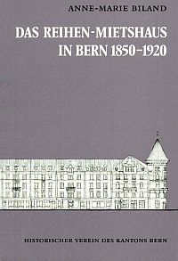 Biland, Das Reihen-Mietshaus in Bern 1850-1920. (Umschlag)