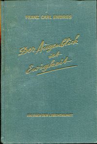Endres, Der Augenblick ist Ewigkeit. (Umschlag)