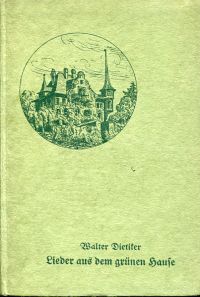Dietiker, Lieder aus dem grünen Hause. (Umschlag)