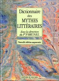 Brunel, Dictionnaire des mythes littéraires. (Umschlag)