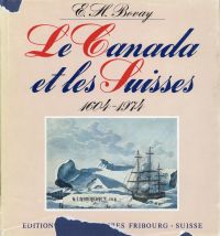 Bovay, Le Canada et les Suisses, 1604-1974. (Umschlag)