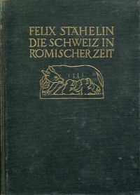 Staehelin, Die Schweiz in römischer Zeit. (Umschlag)