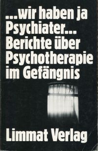 "... wir haben ja Psychiater ...". (Umschlag)