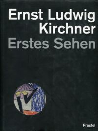 Beloubek-Hammer, Ernst Ludwig Kirchner, Erstes Sehen. (Einband)