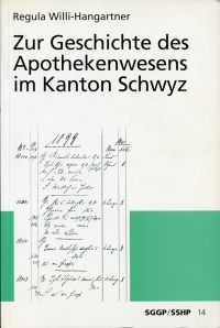 Willi-Hangartner, Zur Geschichte des Apothekenwesens im Kanton Schwyz. (Umschlag)