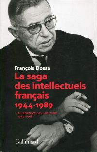 Dosse, La saga des intellectuels français. (Umschlag)
