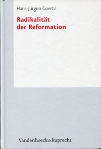 Goertz, Radikalität der Reformation. (Umschlag)