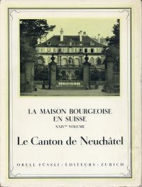 Das Bürgerhaus in der Schweiz: Le Canton de Neuchatel. (Umschlag)