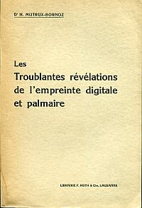 Mutrux-Bornoz, Les troublantes révélations de l'empreinte digitale et palmaire. (Umschlag)