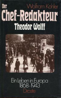Köhler, Der Chef-Redakteur Theodor Wolff. (Umschlag)