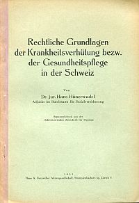 Hünerwadel, Rechtliche Grundlagen der Krankheitsverhütung bezw. der Gesundheitsp (Umschlag)
