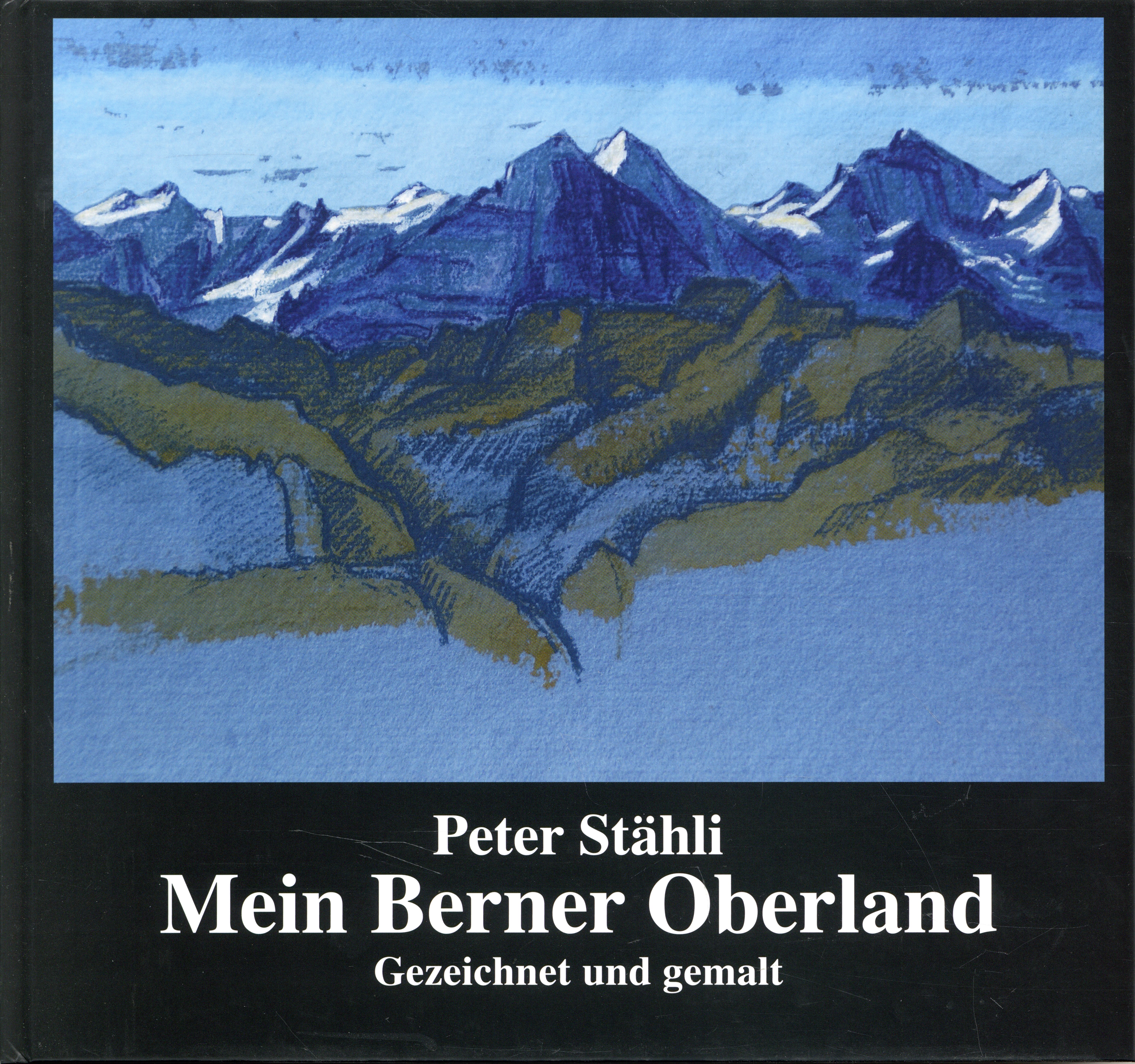 Stähli, Mein Berner Oberland. (Umschlag)