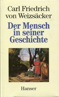 Weizsäcker, Der Mensch in seiner Geschichte. (Umschlag)