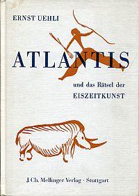 Uehli, Atlantis und das Rätsel der Eiszeitkunst. (Umschlag)