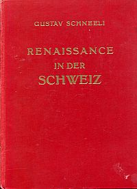 Schneeli, Renaissance in der Schweiz. (Umschlag)