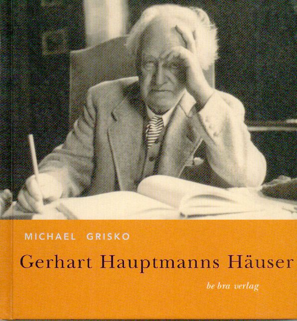 Grisko, Gerhart Hauptmanns Häuser. (Einband)