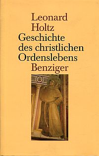 Holtz, Geschichte des christlichen Ordenslebens. (Umschlag)