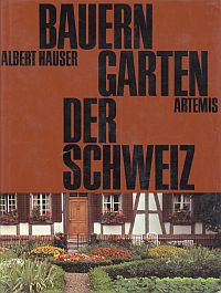 Hauser, Bauerngärten der Schweiz. (Umschlag)