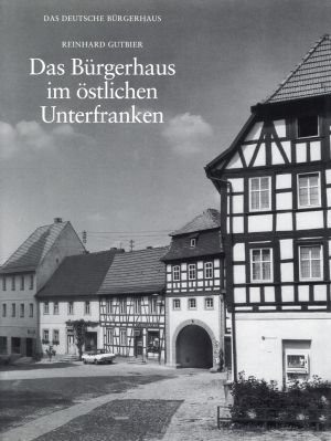Gutbier, Das Bürgerhaus im östlichen Unterfranken. (Umschlag)