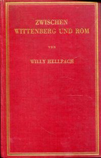 Hellpach, Zwischen Wittenberg und Rom (Umschlag)
