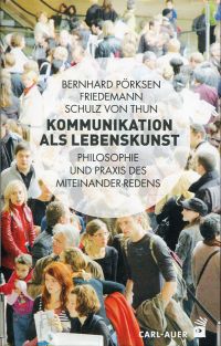 Pörksen, Kommunikation als Lebenskunst. (Umschlag)