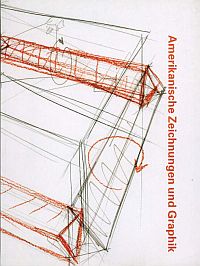 Perucchi-Petri, Amerikanische Zeichnungen und Graphik von Sol LeWitt bis Bruce N (Umschlag)