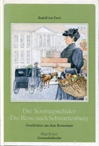 Tavel, Die Sonntagsschüler. Die Reise nach Schwarzenburg. (Umschlag)