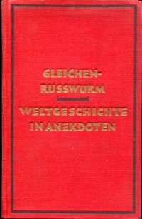 Gleichen-Rußwurm, Weltgeschichte in Anekdoten und Querschnitten. (Umschlag)