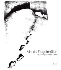 Ziegelmüller, Martin Ziegelmüller, die Druckgraphik 1957 - 1992. (Umschlag)