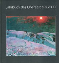 Jahrbuch des Oberaargaus, 46. Jahrgang 2003. (Umschlag)