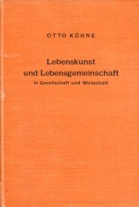 Kühne, Lebenskunst und Lebensgemeinschaft in Gesellschaft und Wirtschaft, Band 1 (Umschlag)