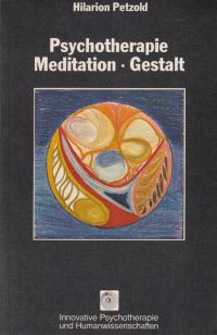 Petzold, Psychotherapie, Meditation, Gestalt. (Umschlag)