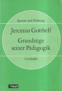 Küffer, Jeremias Gotthelf, Grundzüge seiner Pädagogik. (Umschlag)