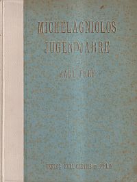 Frey, Michelagniolos Jugendjahre. (Umschlag)