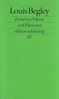 Begley, Zwischen Fakten und Fiktionen. (Umschlag)