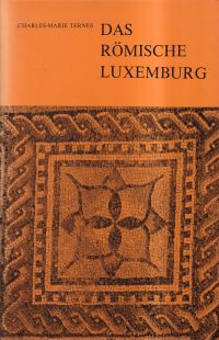 Ternes, Das römische Luxemburg. (Umschlag)