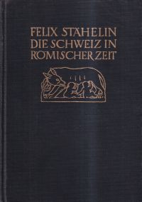Staehelin, Die Schweiz in römischer Zeit. (Umschlag)