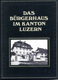 Das Bürgerhaus im Kanton Luzern. (Umschlag)
